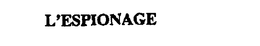 L'ESPIONAGE trademark