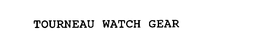 TOURNEAU WATCH GEAR trademark