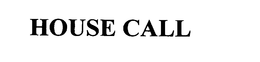 HOUSE CALL trademark