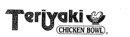TERIYAKI CHICKEN BOWL trademark