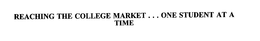 REACHING THE COLLEGE MARKET . . . ONE STUDENT AT A TIME trademark