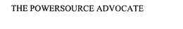 THE POWERSOURCE ADVOCATE trademark