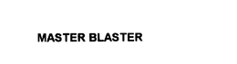 MASTER BLASTER trademark
