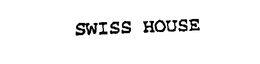 SWISS HOUSE trademark