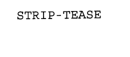 STRIP-TEASE trademark