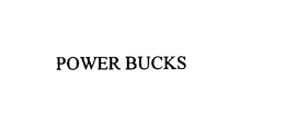 POWER BUCKS trademark