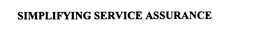SIMPLIFYING SERVICE ASSURANCE trademark