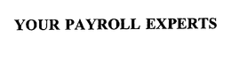 YOUR PAYROLL EXPERTS trademark