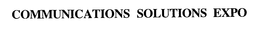 COMMUNICATIONS SOLUTIONS EXPO trademark