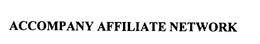 ACCOMPANY AFFILIATE NETWORK trademark
