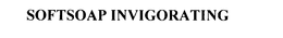 SOFTSOAP INVIGORATING trademark