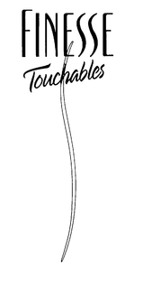 FINESSE TOUCHABLES trademark