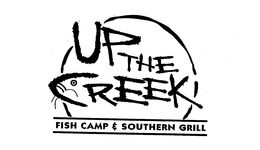 UP THE CREEK FISH CAMP & SOUTHERN GRILL trademark