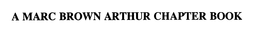 A MARC BROWN ARTHUR CHAPTER BOOK trademark