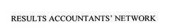 RESULTS ACCOUNTANTS' NETWORK trademark