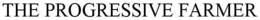 THE PROGRESSIVE FARMER trademark