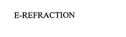 E-REFRACTION trademark
