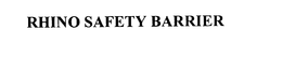 RHINO SAFETY BARRIER trademark