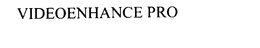 VIDEOENHANCE PRO trademark