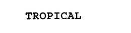 TROPICAL trademark