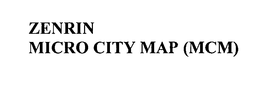 ZENRIN MICRO CITY MAP (MCM) trademark