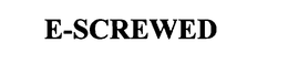 E-SCREWED trademark