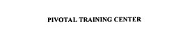 PIVOTAL TRAINING CENTER trademark