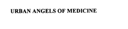 URBAN ANGELS OF MEDICINE trademark
