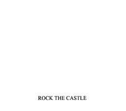 ROCK THE CASTLE trademark