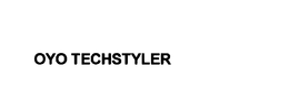 OYO TECHSTYLER trademark