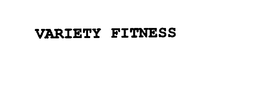 VARIETY FITNESS trademark