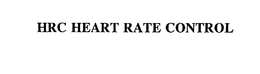 HRC HEART RATE CONTROL trademark