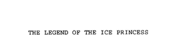 THE LEGEND OF THE ICE PRINCESS trademark