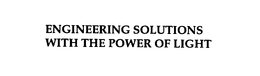 ENGINEERING SOLUTIONS WITH THE POWER OF LIGHT trademark
