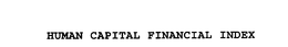 HUMAN CAPITAL FINANCIAL INDEX trademark