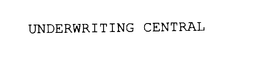UNDERWRITING CENTRAL trademark