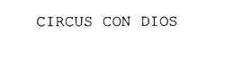 CIRCUS CON DIOS trademark