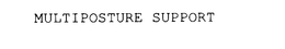 MULTIPOSTURE SUPPORT trademark