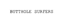 BUTTHOLE SURFERS trademark