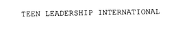 TEEN LEADERSHIP INTERNATIONAL trademark