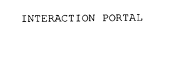 INTERACTION PORTAL trademark