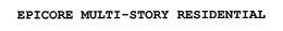 EPICORE MULTI-STORY RESIDENTIAL trademark