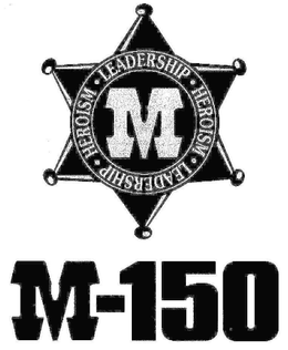 M LEADERSHIP HEROISM LEADERSHIP HEROISM M-150 trademark