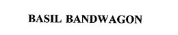 BASIL BANDWAGON trademark