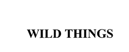 WILD THINGS trademark