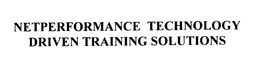 NETPERFORMANCE TECHNOLOGY DRIVEN TRAINING SOLUTIONS trademark