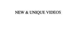 NEW & UNIQUE VIDEOS trademark