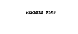 MEMBERS PLUS trademark