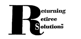 RETURNING RETIREE SOLUTIONS trademark