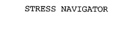 STRESS NAVIGATOR trademark